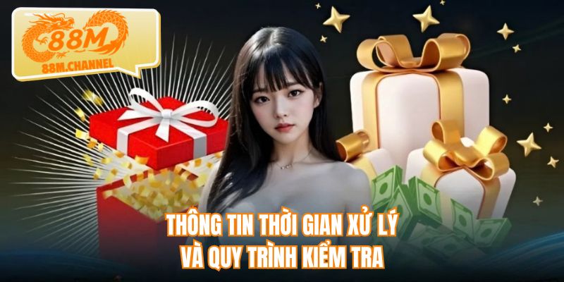 Thông tin thời gian xử lý và quy trình kiểm tra